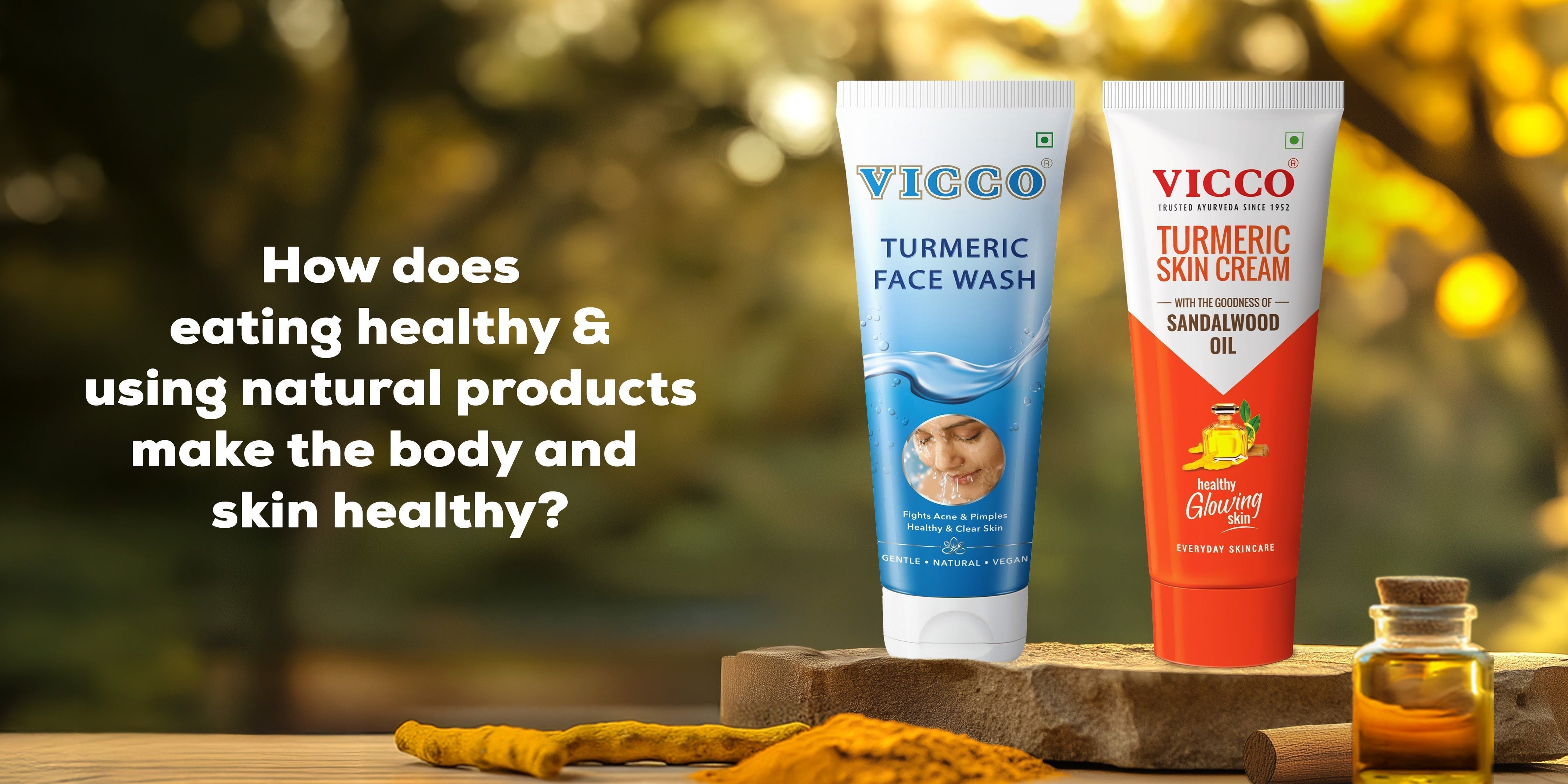 How does eating healthy & using natural products make the body and skin healthy?