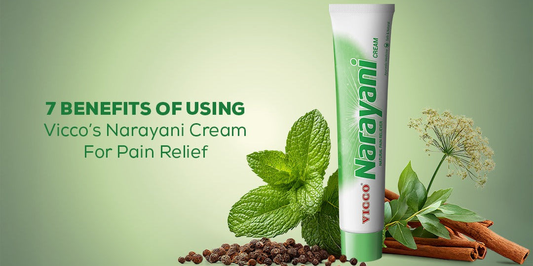7 Benefits of Using Vicco's Narayani Cream for Pain Relief