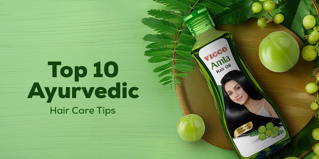Top 10 Ayurvedic Hair Care Tips