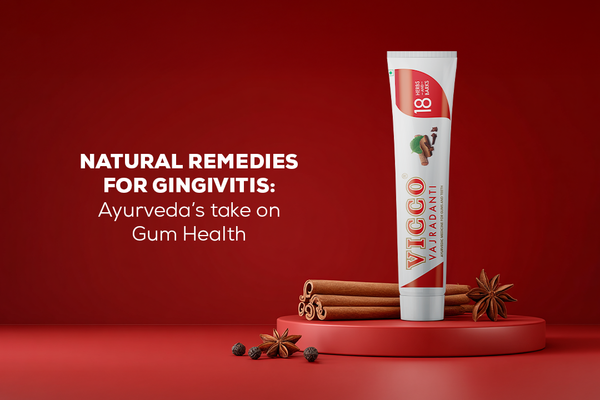 Natural Remedies for Gingivitis: Ayurveda’s Take on Gum Health