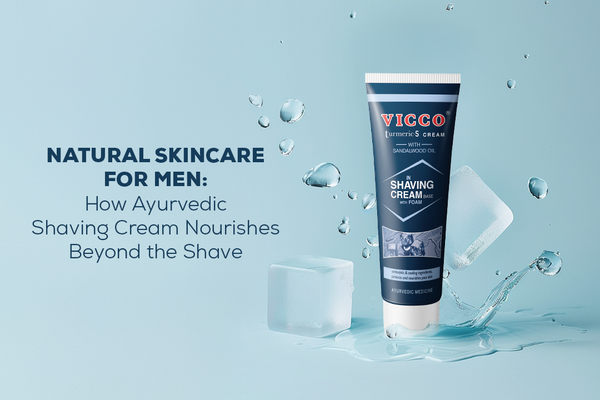 Natural Skincare for Men: How Ayurvedic Shaving Cream Nourishes Beyond the Shave