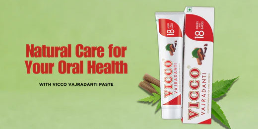 Vicco Vajradanti: Natural Care for Your Oral Health