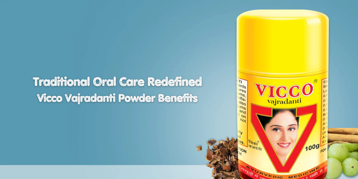 Traditional Oral Care Redefined: Vicco Vajradanti Powder Benefits