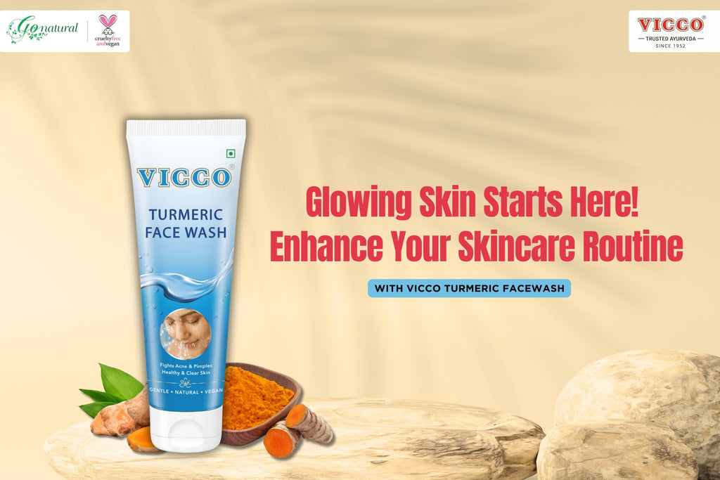 Glowing Skin Starts Here: Enhance Your Skincare Routine with Vicco Turmeric Face Wash