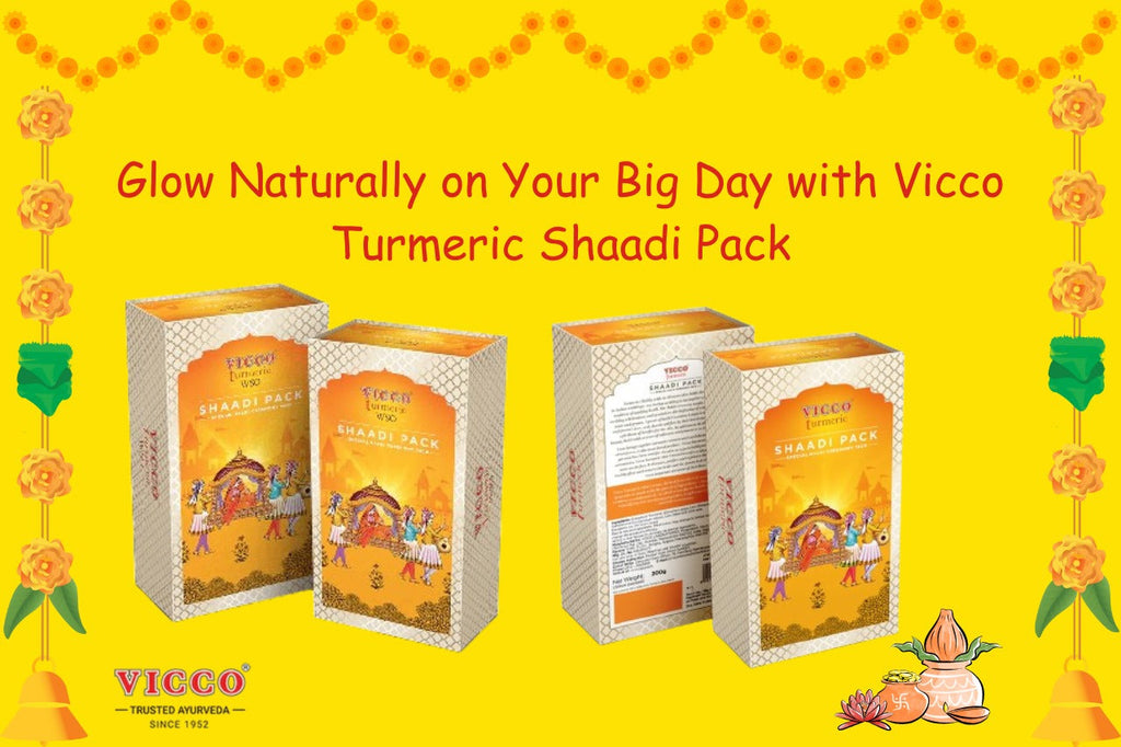 Glow Naturally on Your Big Day with Vicco Turmeric Shaadi Pack